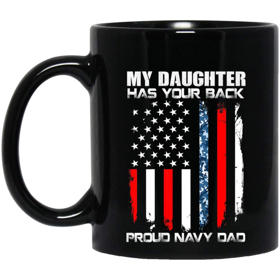 My Daughter Has Your Back Proud Navy Dad American Flag Veterans Day Christmas Gift Mug