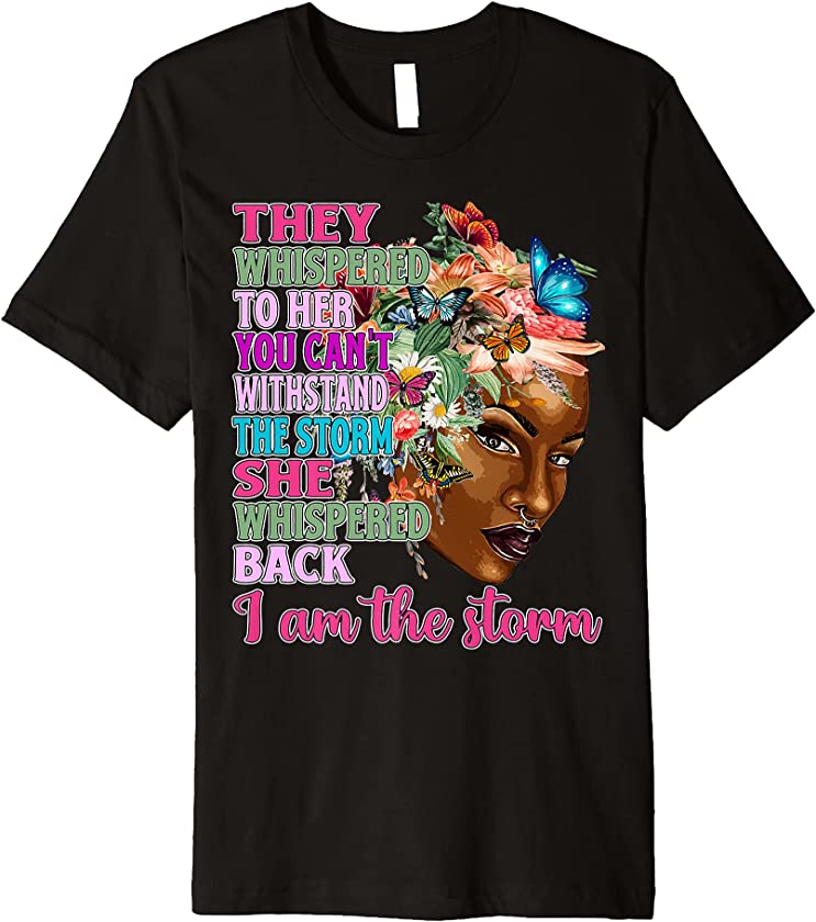 Black Queen Natural Afro African American I Am The Storm Premium T-Shirt