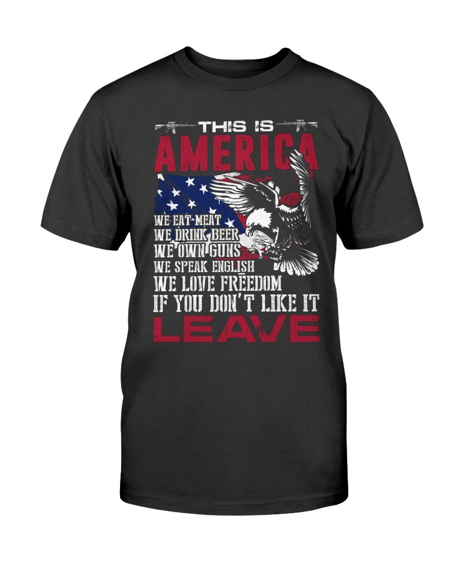 Veterans Shirt – This Is America If You Don’t Like It Leave T-Shirt