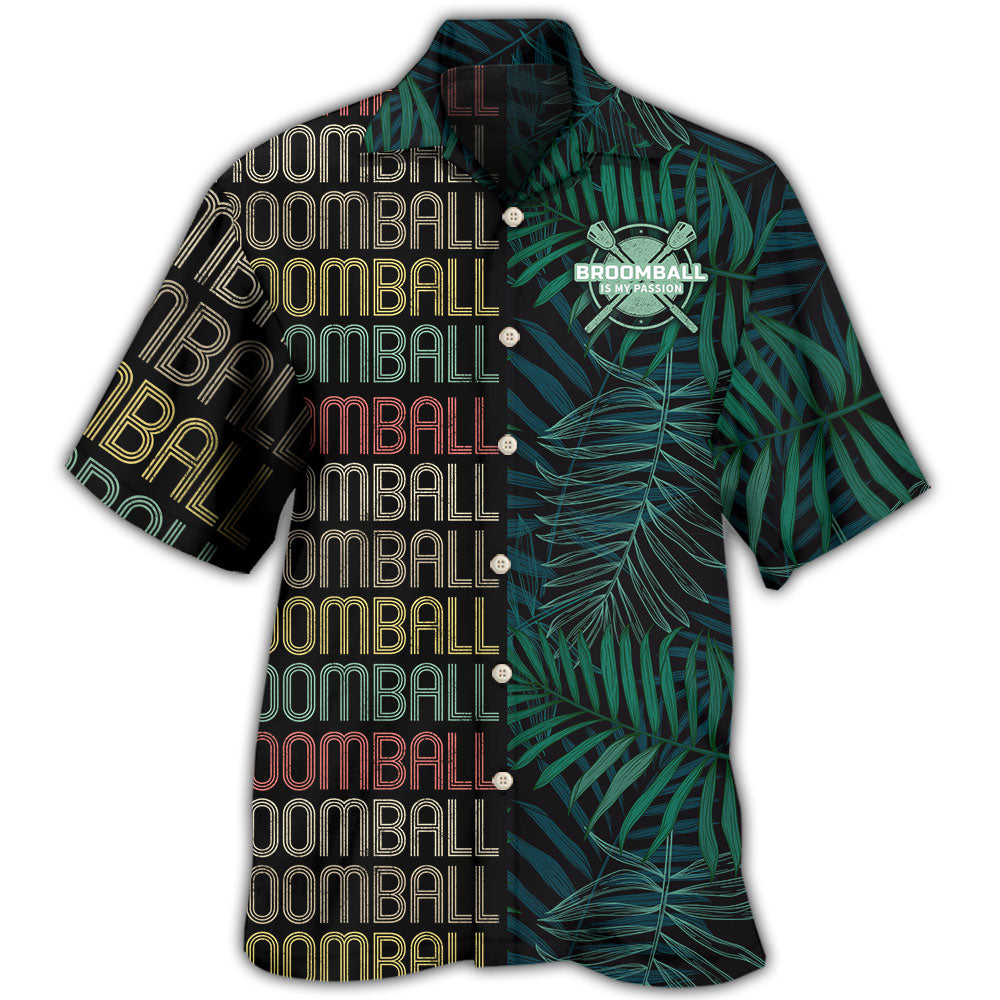 Broomball Is My Passion Tropical Leaf Hawaii Shirt Ha86725