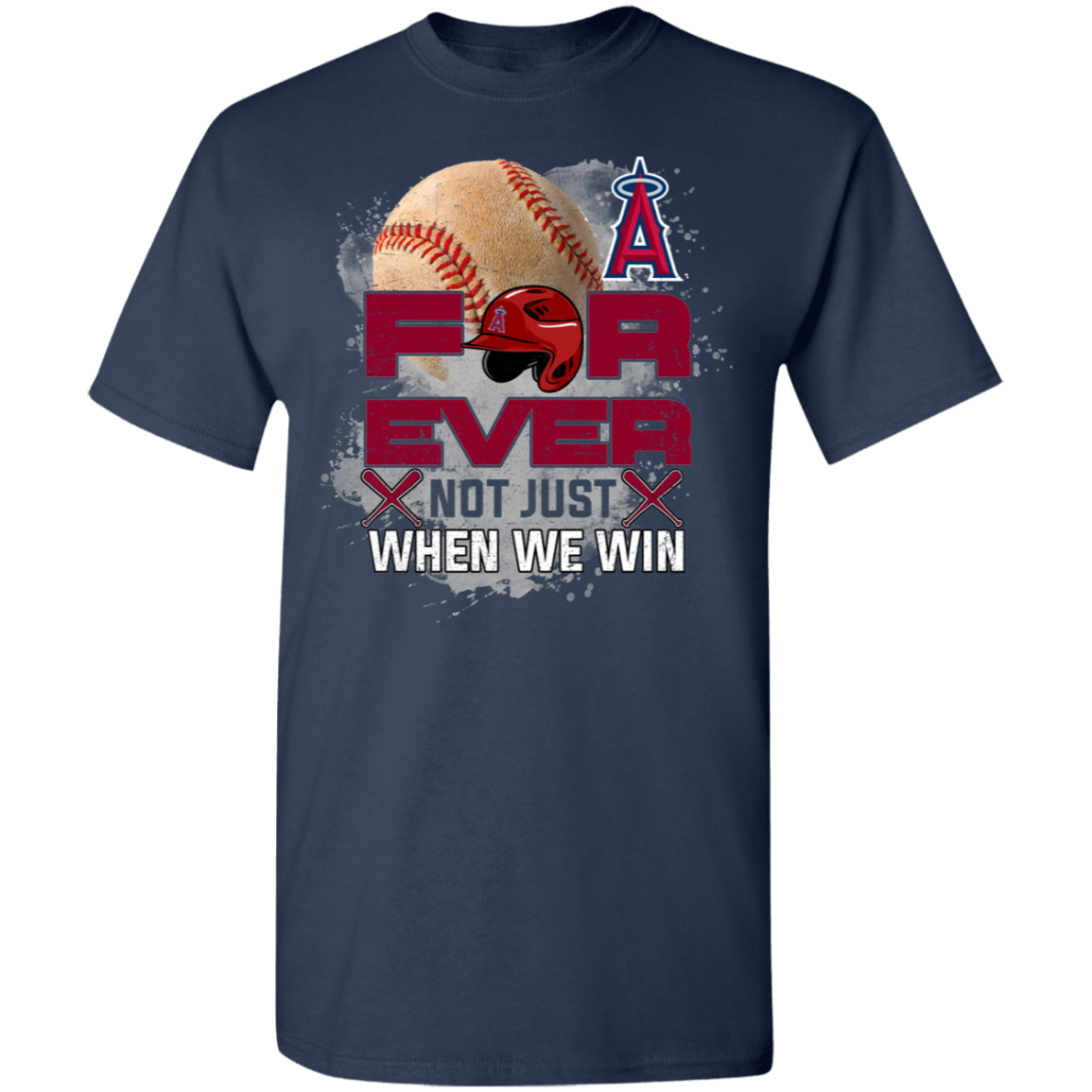 For Ever Not Just When We Win Los Angeles Angels Shirt