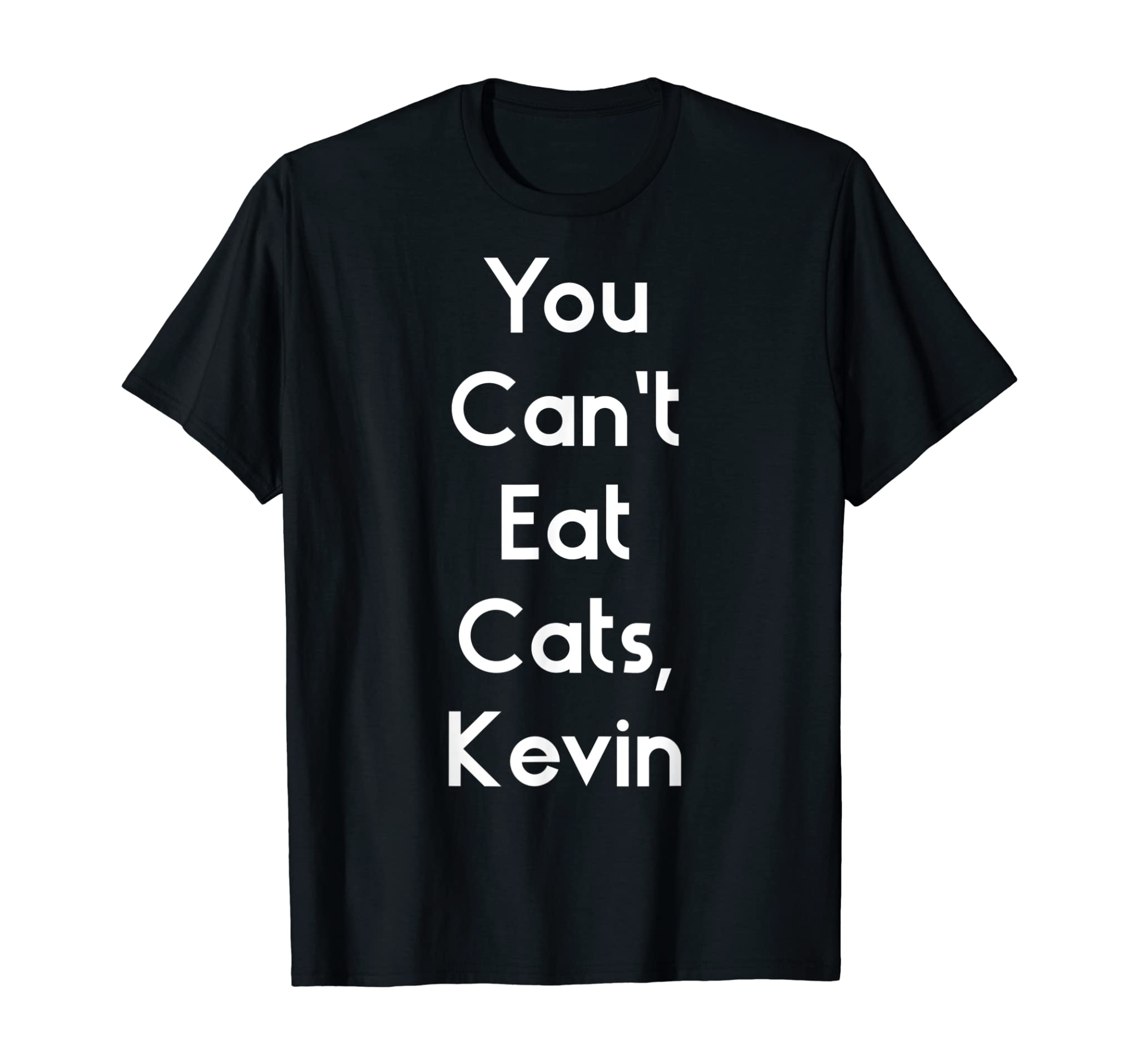 You Can’t Eat Cats Kevin Shirt- Funny Office Fan Shirt