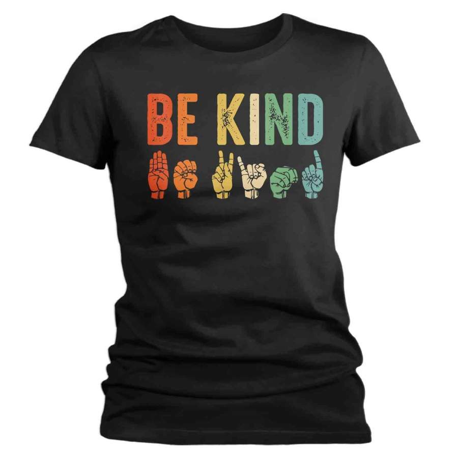 Women’s Be Kind T Shirt Kindness Shirts Be Kind Shirt ASL Shirts Sign Language Shirts Vintage Shirt