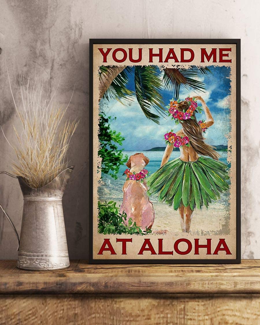 You Had Me At Aloha Girl And Dog Poster Perfect Ideas On Xmas Birthday Home Decor