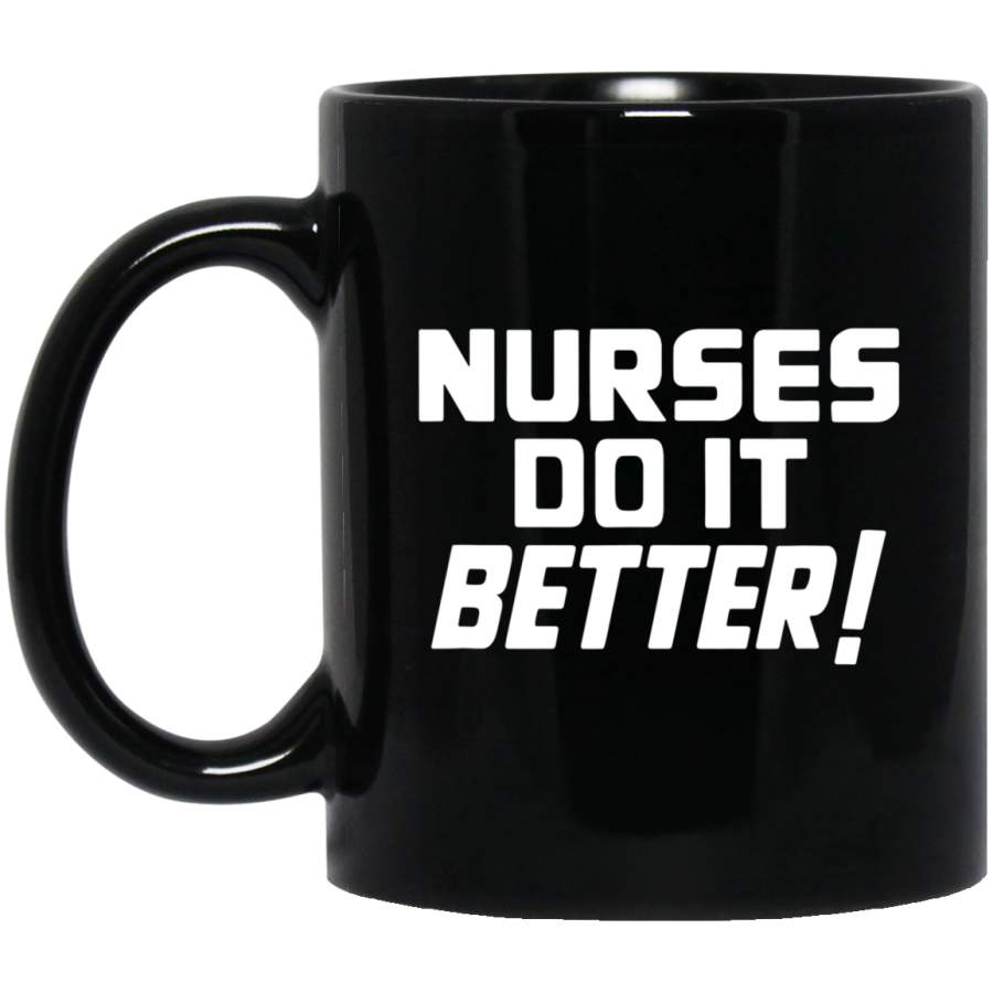 Vintage Nurses Do it Better Mug 11 oz 15 oz Black Mug