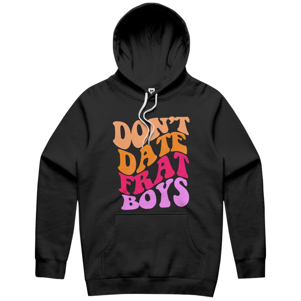 Don’T Date Frat Boys Aesthetic Trendy Clothing Hoodie