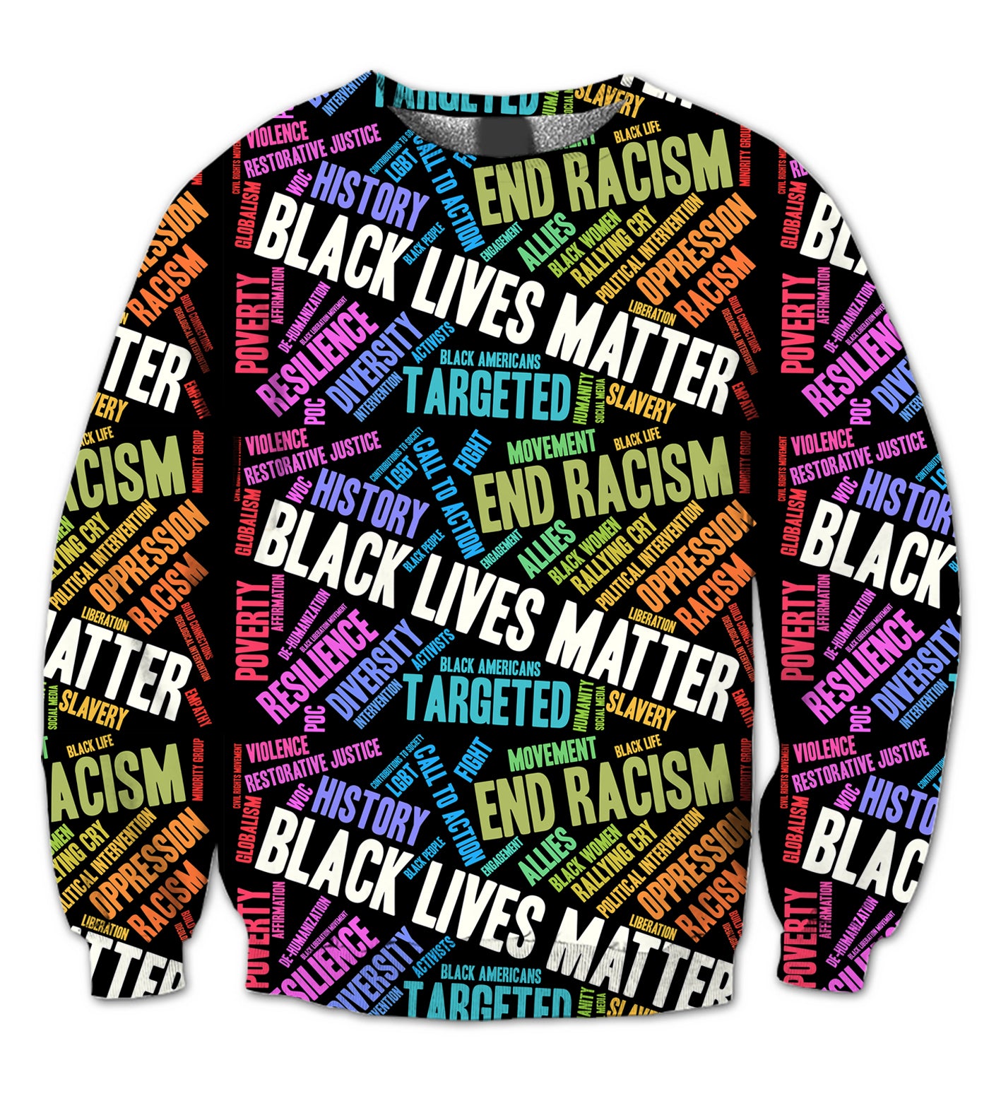 End Racism – Love, Peace, Serenity – Black Lives Matter Crewneck Sweatshirt