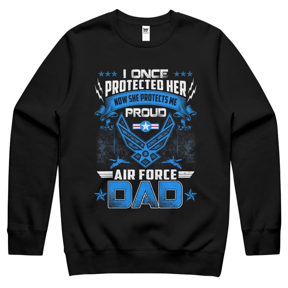 I Once Protected Her Proud Us Air Force Dad Crewneck Sweatshirt