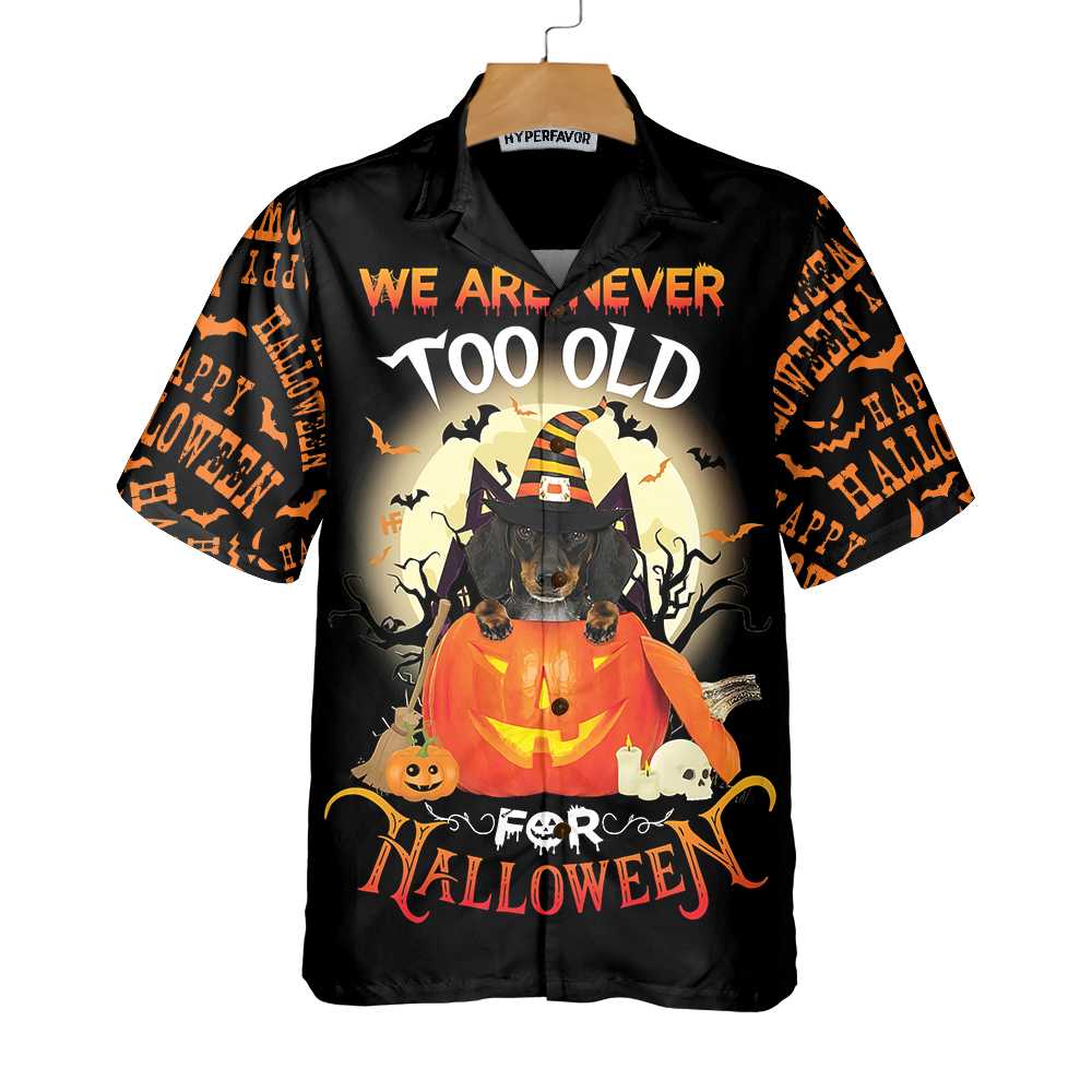 We Are Never Too Old For Halloween Hawaiian Shirt, Dachshund Halloween Shirt