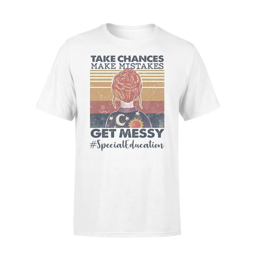 Take Chances Make Mistakes Get Messy Special Education Vintage Retro T-shirt