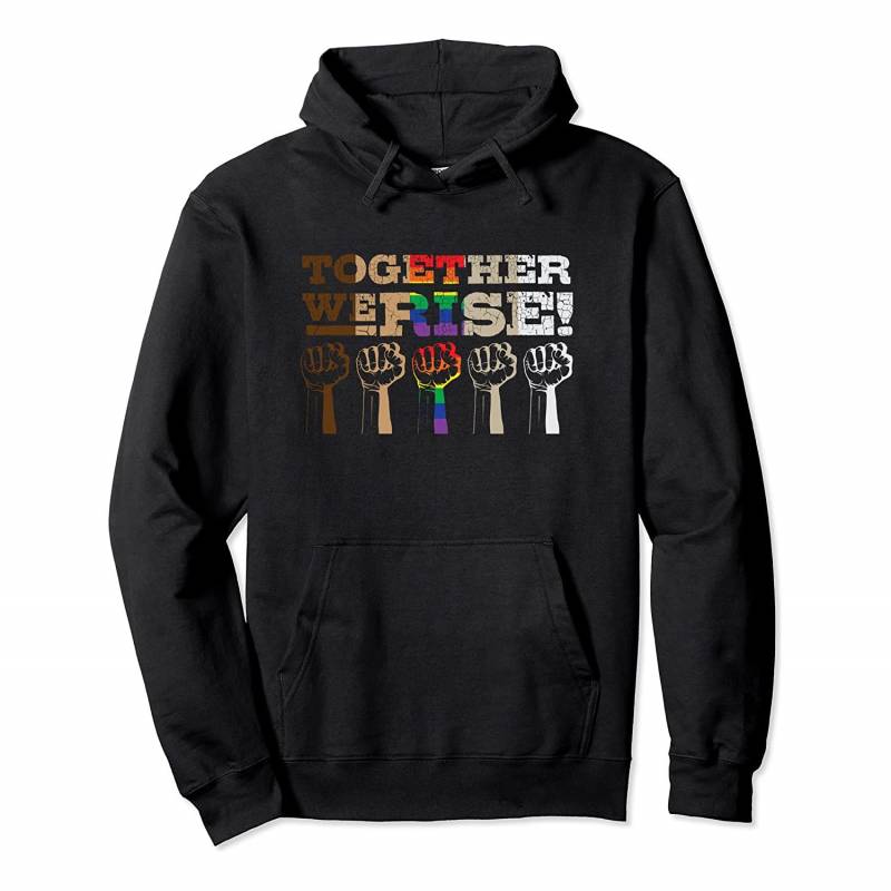 Together We Rise – Black Lives Matter Pullover Hoodie, T-Shirt, Sweatshirt, Tank Top