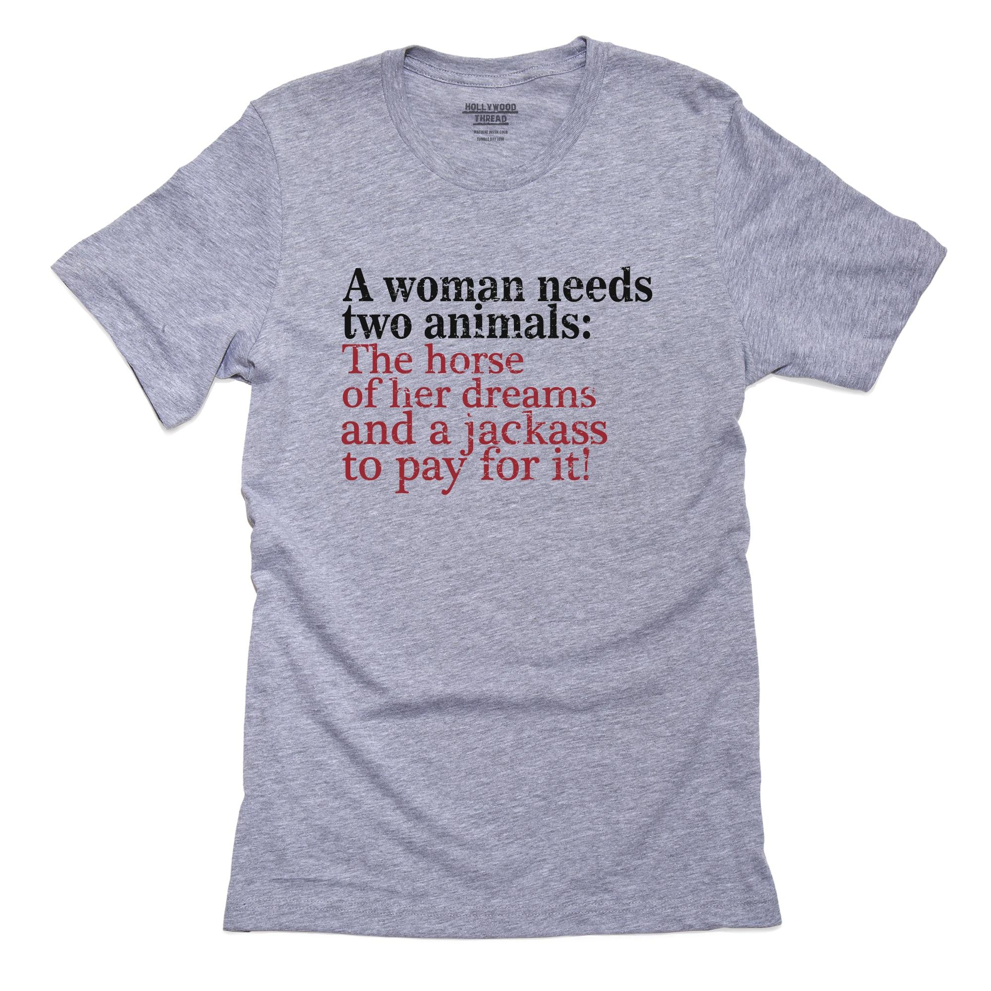 Woman Needs Two Animals – Horse & Jackass To Pay! T-Shirt, Framed Print, Pillow, Golf Towel