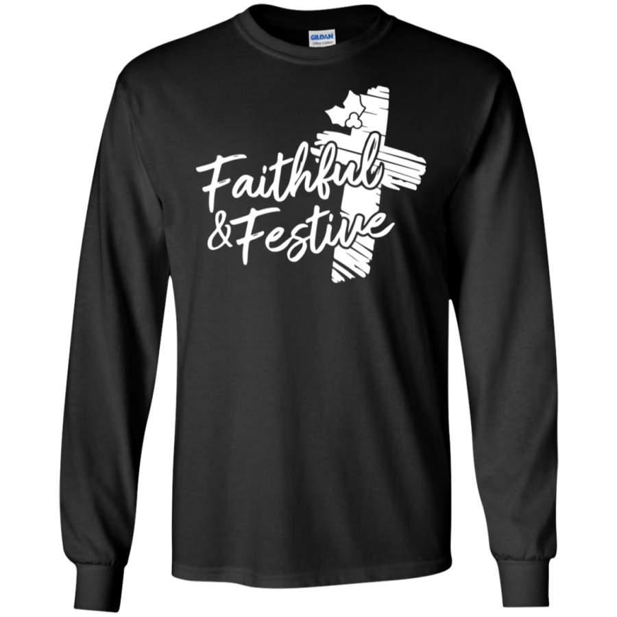 faithful and festive, Merry Christmas LS shirt/Hoodie/Sweatshirt