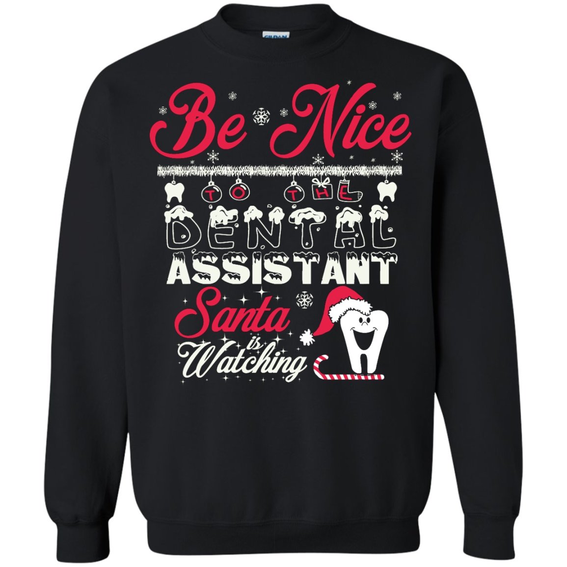 Be Nice to the Dental Assistant Santa is Watching Ugly Sweater