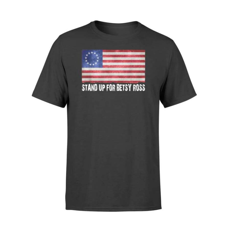 Stand Up For Usa Betsy Ross Flag Shirts  Vintage Betsy Ross – Standard T-shirt