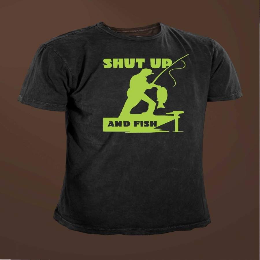 Shut Up And Fish Fishing T-Shirt Gift For Fasher