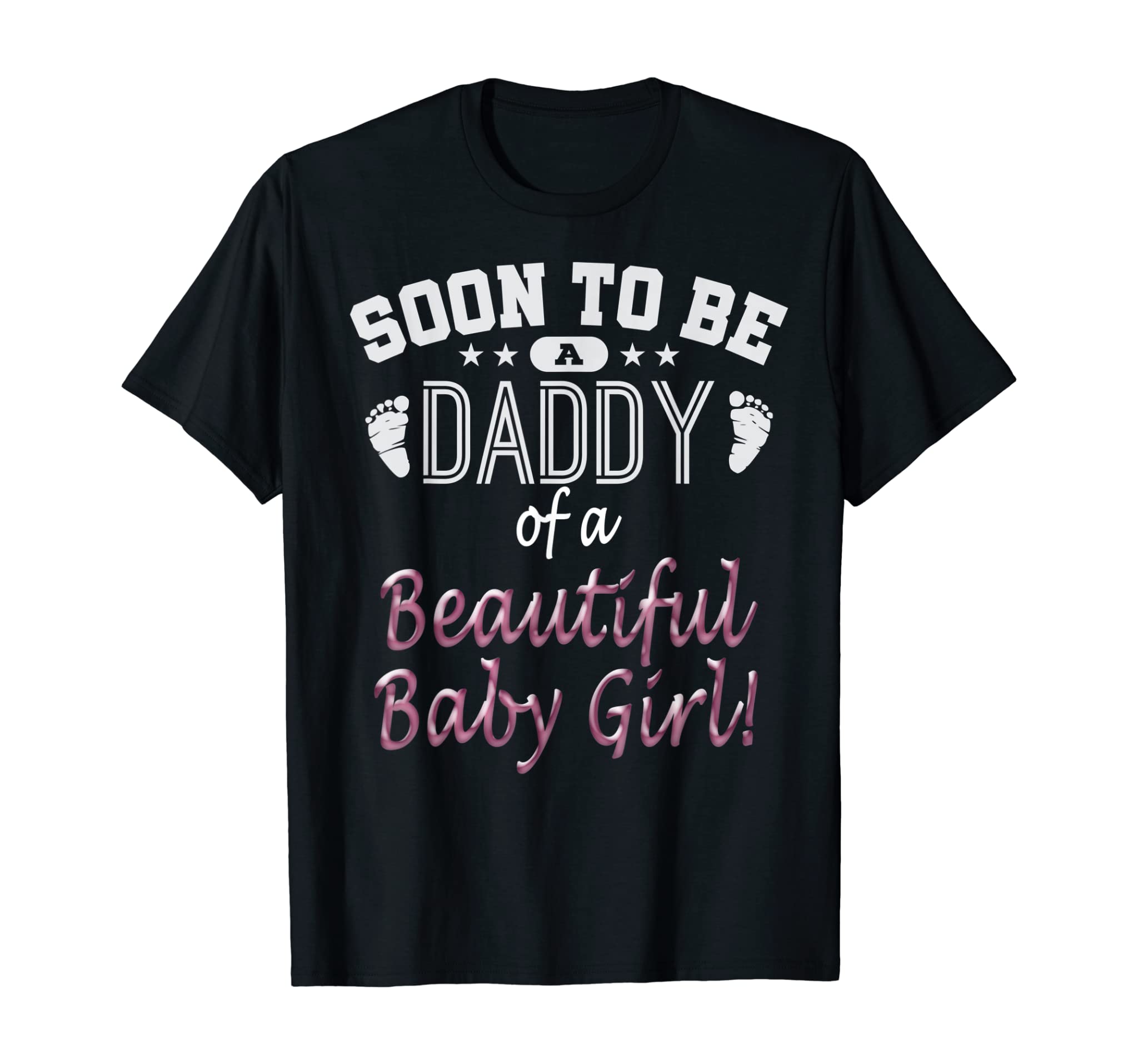 Soon To Be A Daddy Baby Girl Expecting Father Gift T-Shirt