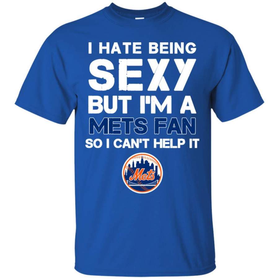 I Hate Being Sexy But I’m Fan So I Can’t Help It New York Mets Royal T Shirts