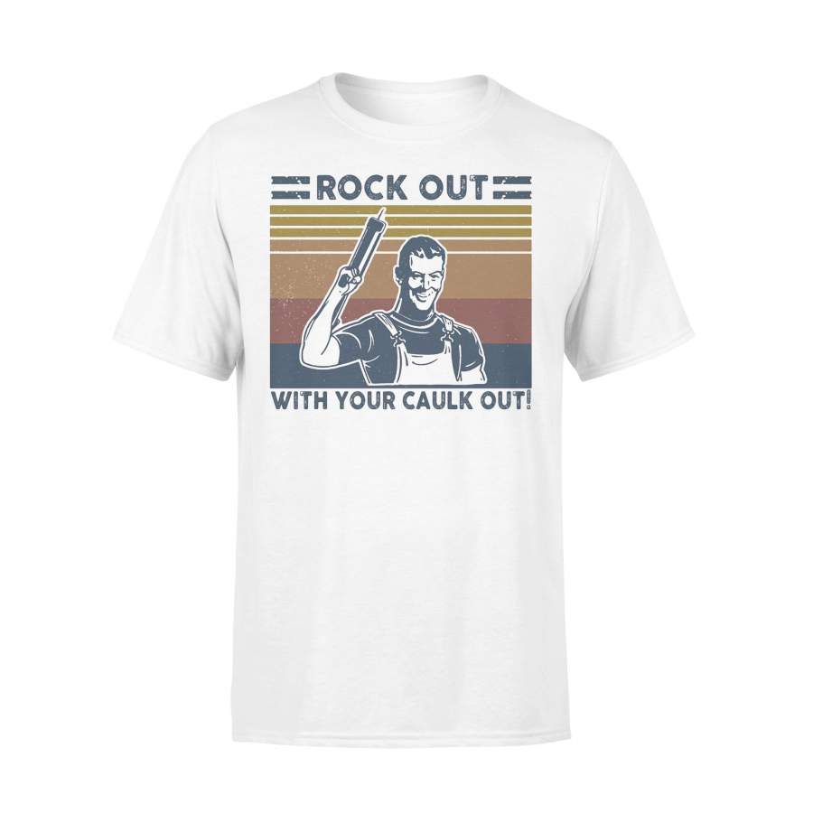 Caulking Rock Out With Your Caulk Out Vintage T-shirt