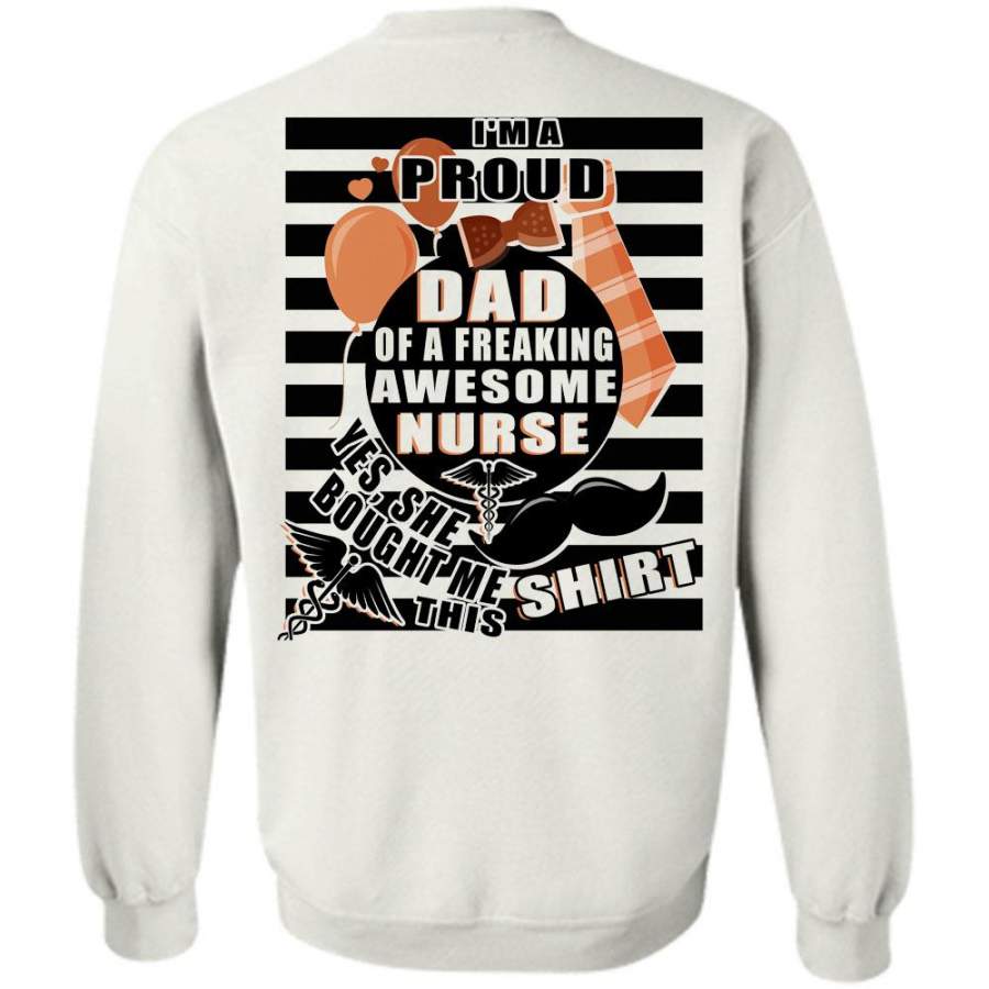 My Job T Shirt, I’m Proud Dad Of A Freaking Awesome Nurse Sweatshirt