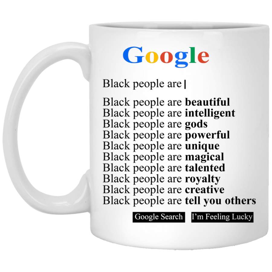 African American Coffee Mug Google Search Black People Are Beautiful Intelligent Powerful 11oz – 15oz White Mug