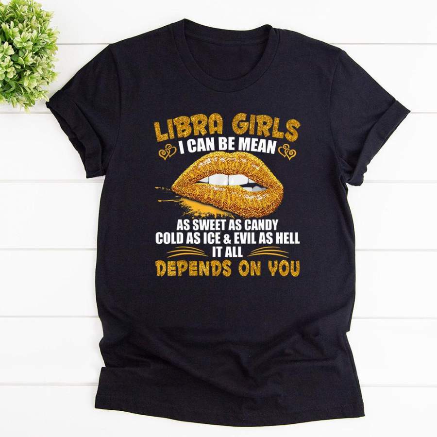 Libra girl I can be mean as sweet as candy black cotton t shirt for men and women S-6XL