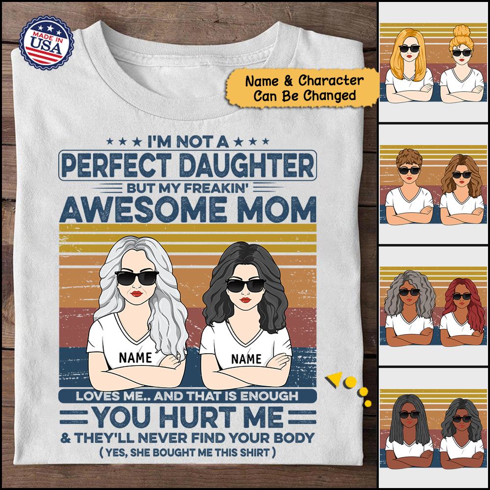 Personalized I Am Not Perfect Daughter But My Freakin Awesome Mom Retro Vintage Shirt Gift For Daughter