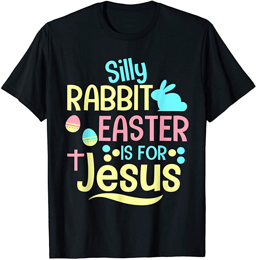 S.illy Rabbit Easter Is For Jesus Christian Kids T Shirt T-Shirt