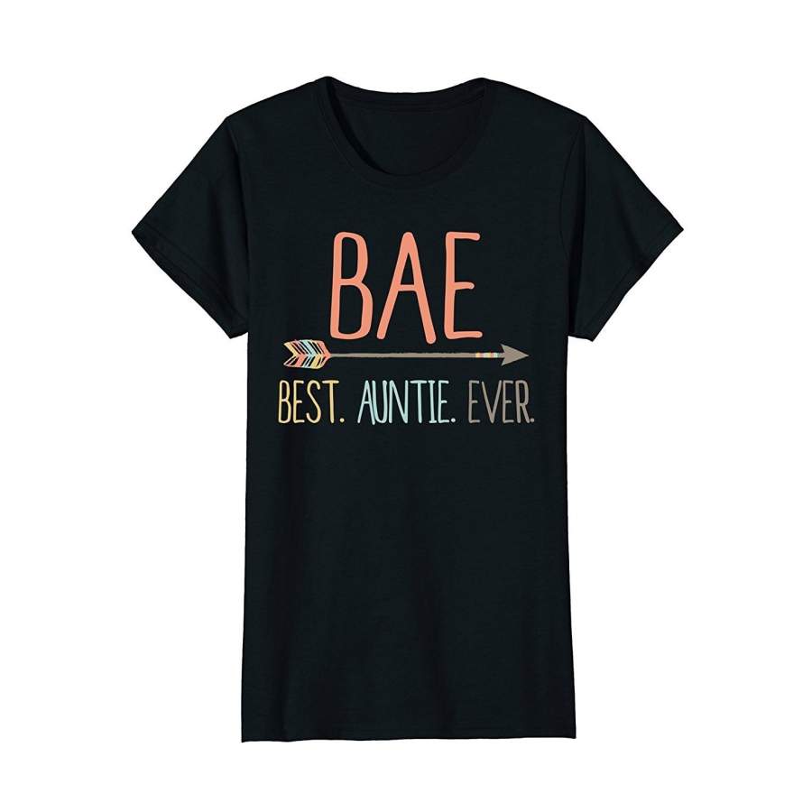 Womens Funny Bae Shirt Best Auntie Ever Shirt