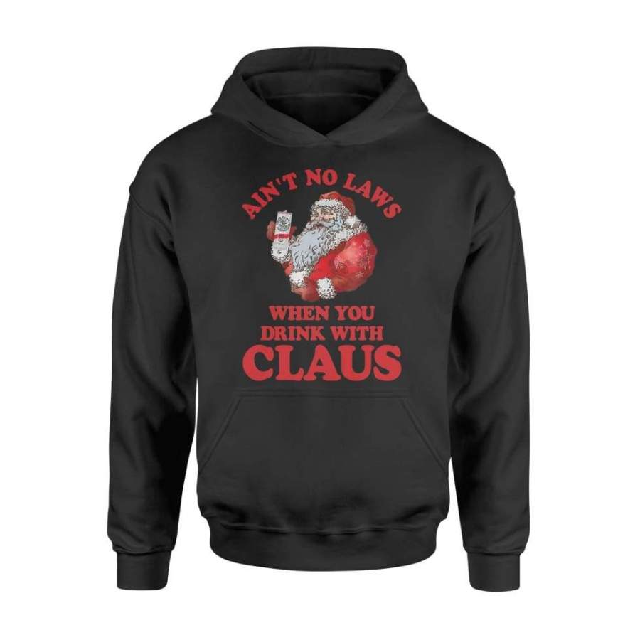 Ain’t No Laws When You Drink With Claus New 2019 Christmas – Standard Hoodie