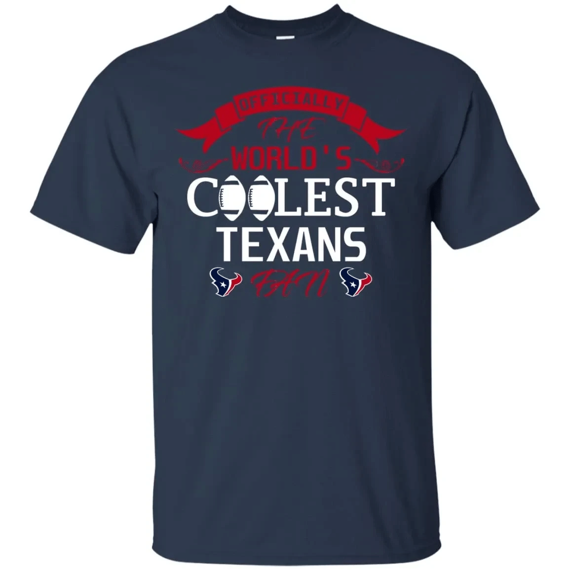 Officially The Worlds Coolest Houston Texans Fan T Shirts