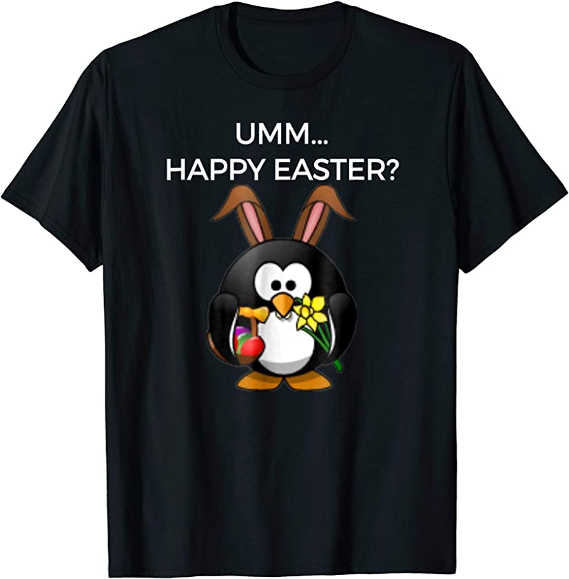 Umm Happy Easter Funny Penguin In Bunny Costume Eggs Shirt