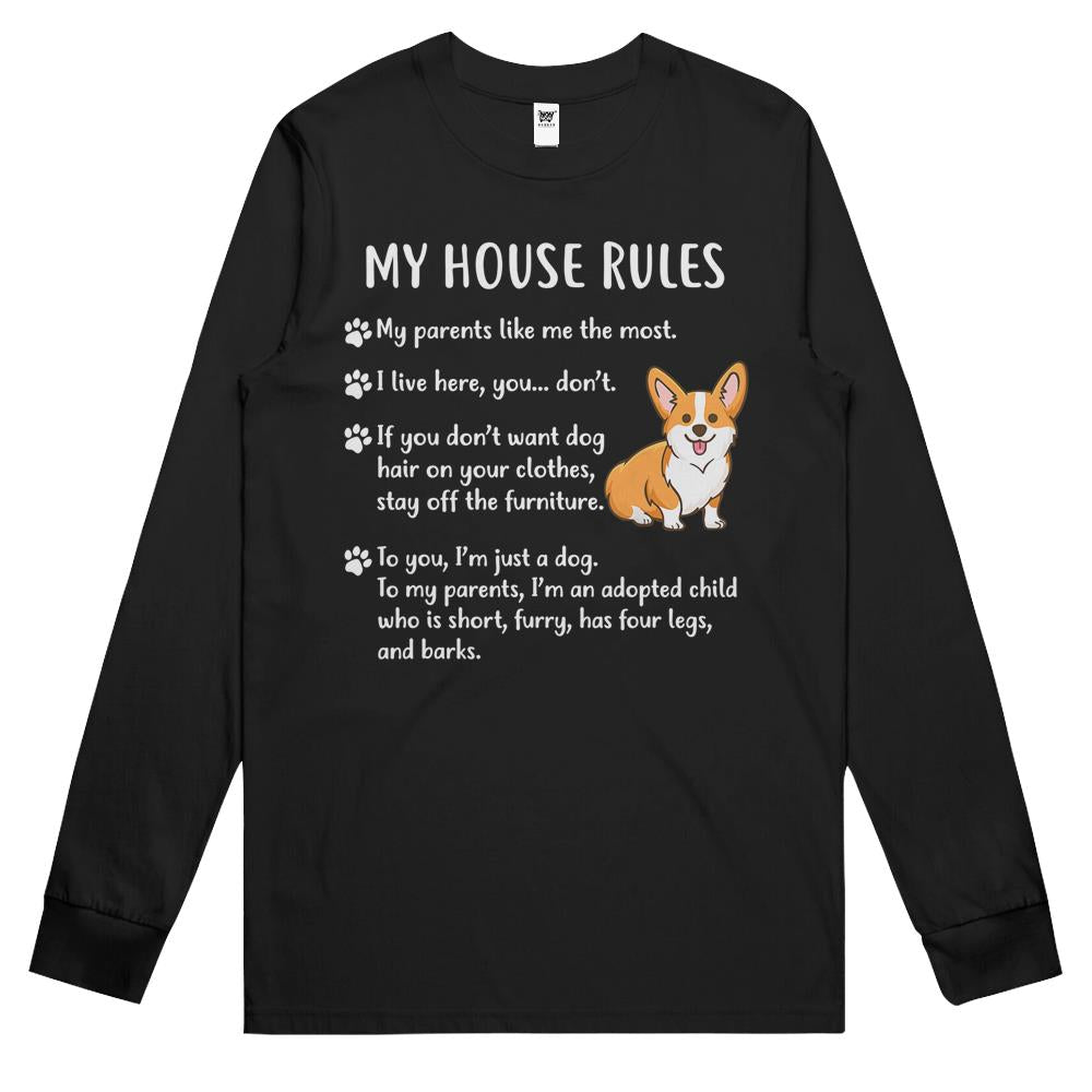 Corgi Shirt- My House Rules Corgi Puppy Dog Long Sleeve T Shirts