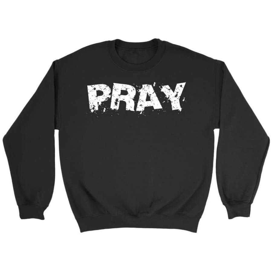 Pray sweatshirt