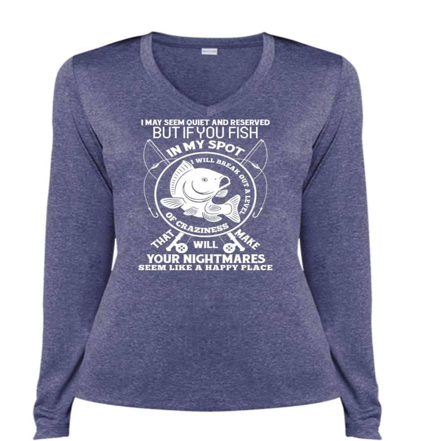 You Fish In My Spot T Shirt, Your Nightmares T Shirt, Cool Shirt (Ladies LS Heather V-Neck)