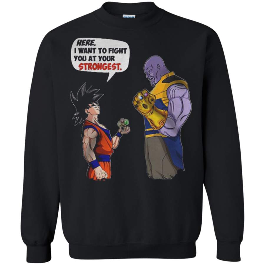 AGR Goku and Thanos Here I Want To Fight Your Strongest Sweatshirt