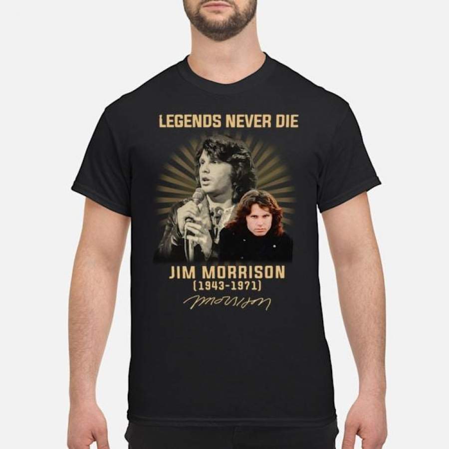 Legends Never Die Jim Morrison Signature Shirt Trending T Shirt