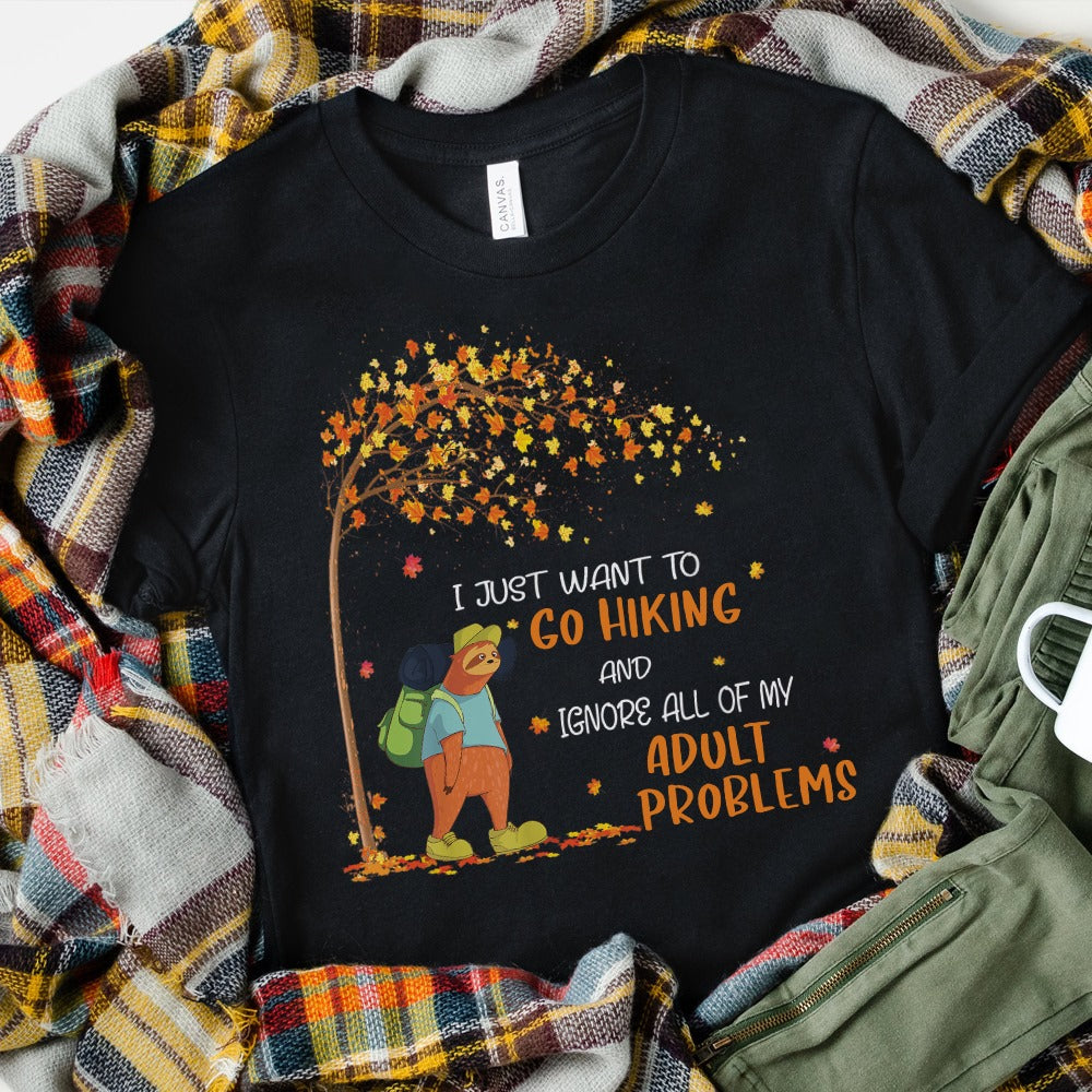 Funny Sloth I Just Want To Go Hiking And Ignore All Of My Adult Problems Gift Standard/Premium T-Shirt