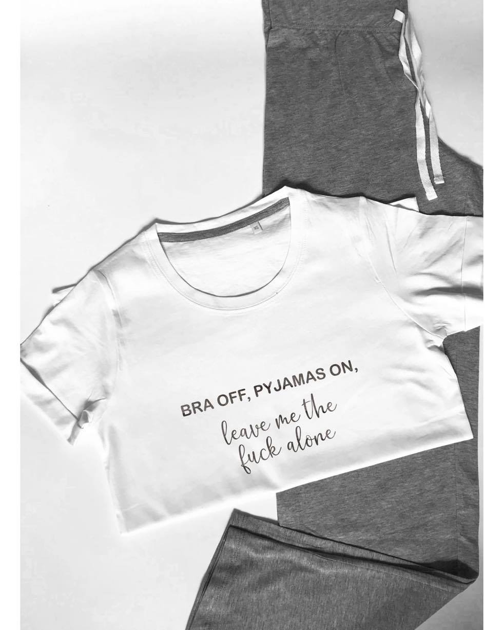 Bra Off Pijama On Leave Me The Fck Alone Standard/Premium T-Shirt