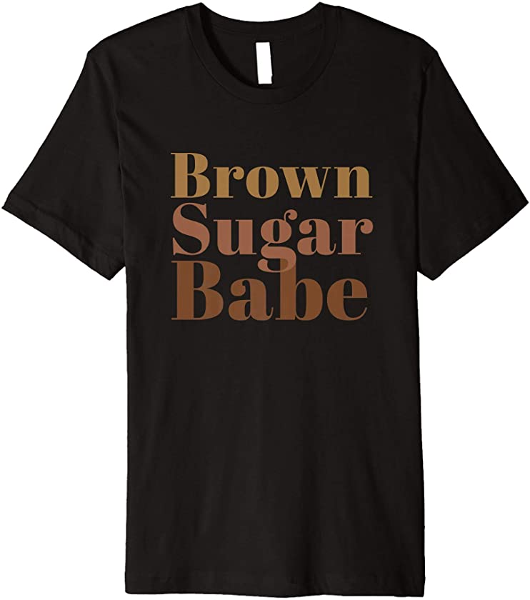 African American Black Melanin Skin Brown Sugar Babe Premium T-Shirt