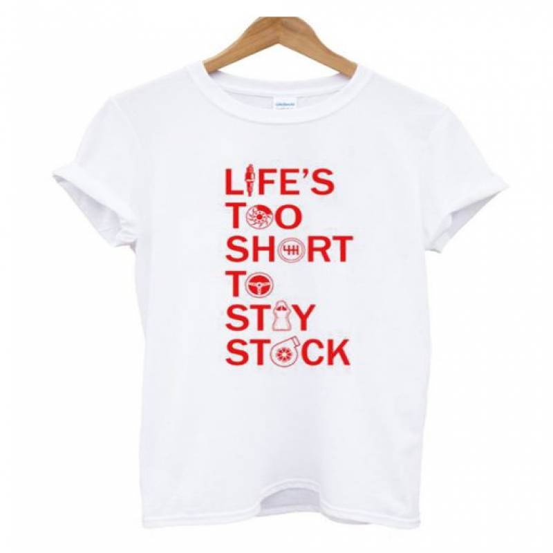 Life ‘s Too Short To Stay Stuck T Shirt