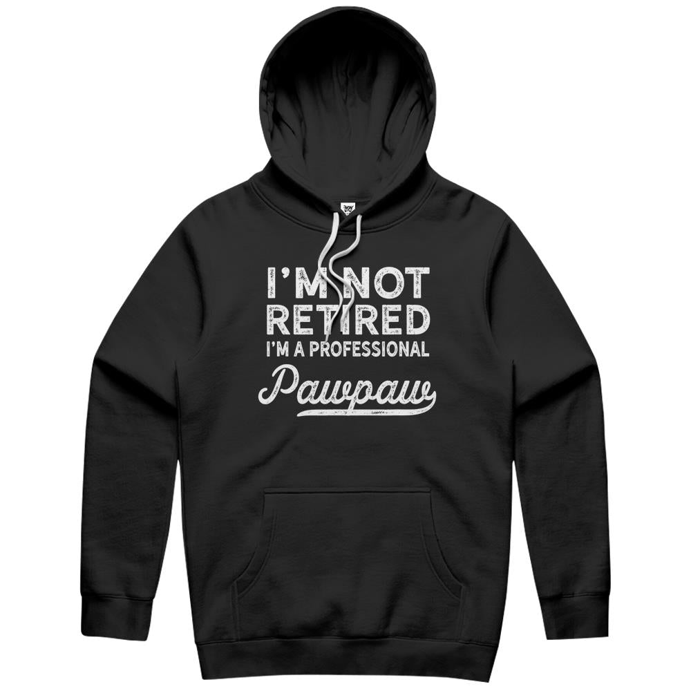 I’M Not Retired A Professional Pawpaw Dad Father Day Hoodie