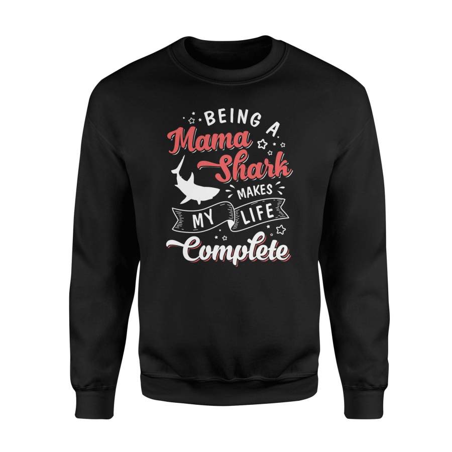 Being A Mama Shark Fleece Sweatshirt