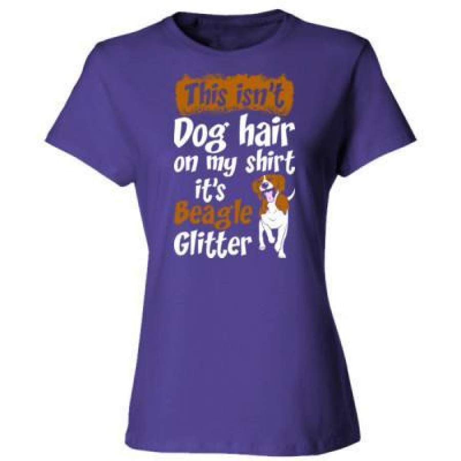 AGR This Isnt Dog Hair On My Shirt Its Beagle Glitter – Ladies’ Cotton T-Shirt