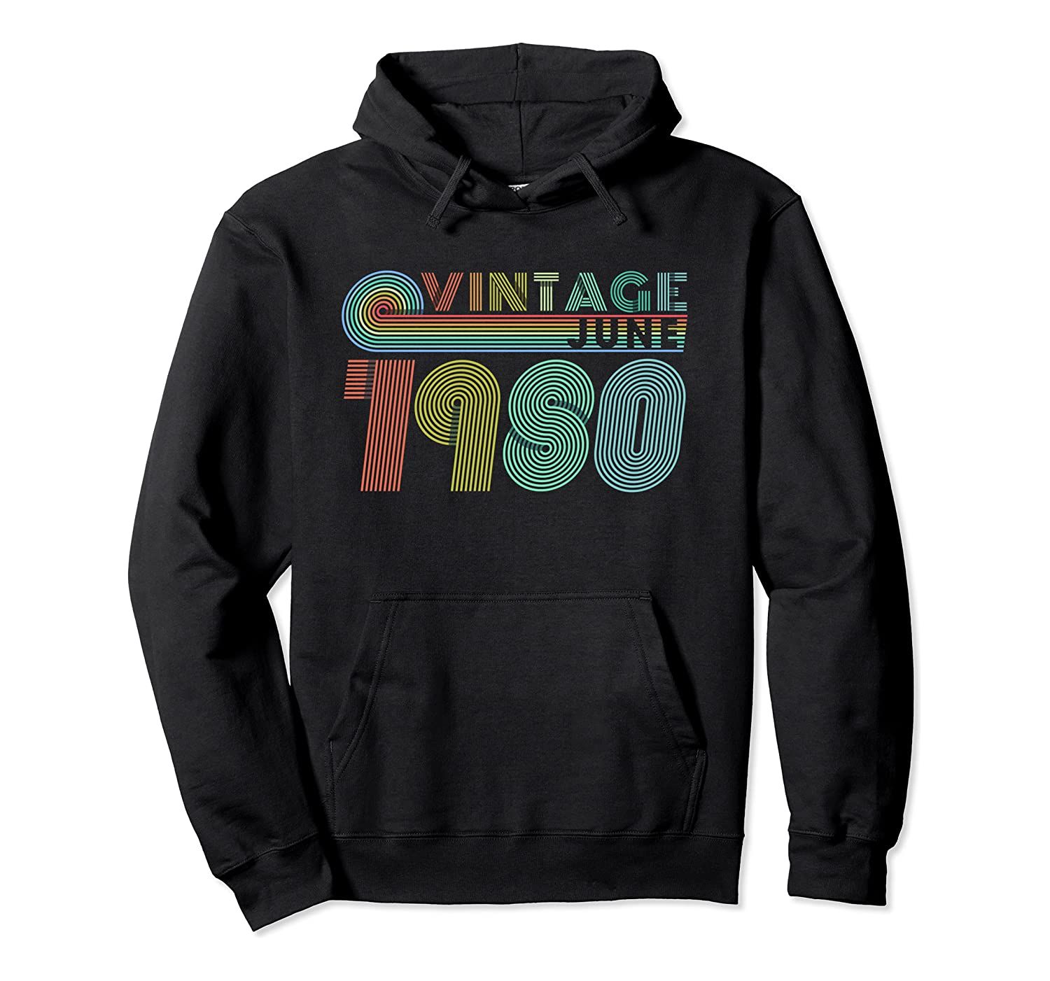 40th Birthday Gift Vintage 1980 June 40 Years Old Pullover Hoodie T-Shirt, Sweatshirt, Tank Top