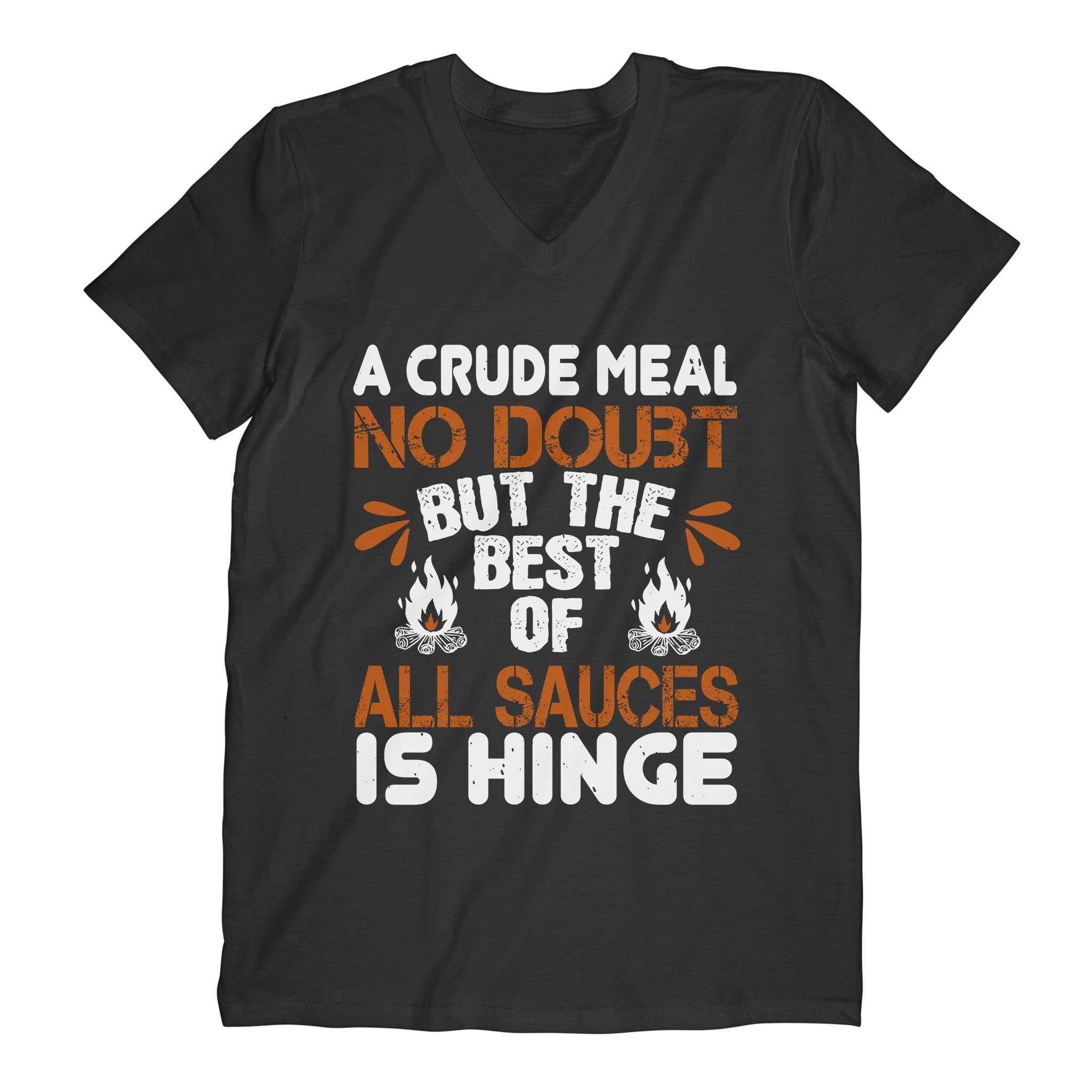 Cool Men’s Graphic T-Shirts, Personalized Father’s Day Gift For Husband, A Crude Meal, No Doubt, But The Best Of All Sauces Is Hinge Comfort V-Neck