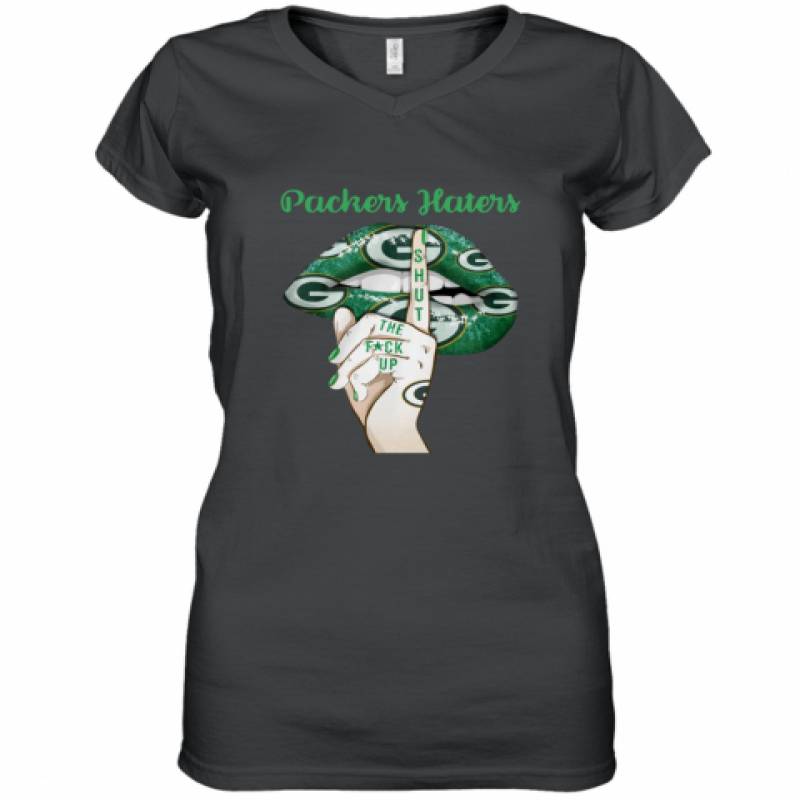 Green Bay Packers Haters Lips Shut The Fuck Up Shirt Women's V-Neck T-Shirt