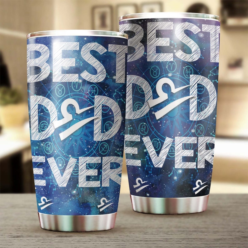 Libra Best Dad Ever Zodiac Horoscope Lover Tumbler-Birthday Christmas Gift Father’S Day Gift For Dad From Son Daughter