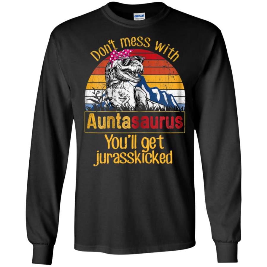 AGR Don’t Mess With Auntasaurus You’ll Get Jurasskicker Long T-shirt