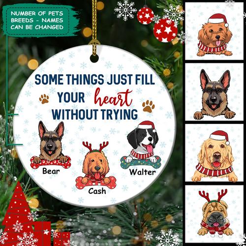 Something Just Fill Your Heart Without Even Trying Dog Christmas Ornament – Christmas Gift For Dog Owners – Personalized Decorative Christmas Ornament